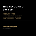 The No Comfort System